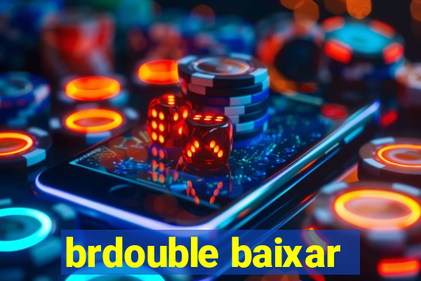 brdouble baixar